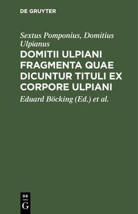 Produktbild: Domitii Ulpiani fragmenta quae dicuntur tituli ex corpore Ulpiani