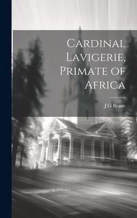 Produktbild: Cardinal Lavigerie, Primate of Africa