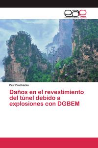 Produktbild: Da&ntilde;os en el revestimiento del t&uacute;nel debido a explosiones con DGBEM
