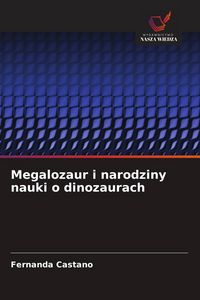 Produktbild: Megalozaur i narodziny nauki o dinozaurach
