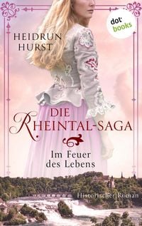 Produktbild: Die Rheintal-Saga - Im Feuer des Lebens