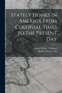 Produktbild: Stately Homes in America From Colonial Times to the Present Day