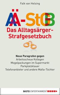 Produktbild: Das Alltags&auml;rger-Strafgesetzbuch (A&Auml;-StGB)