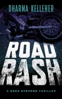 Produktbild: Road Rash: A Shea Stevens Thriller (Shea Stevens Outlaw Biker, #4)