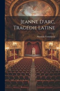 Produktbild: Jeanne D'Arc, Trag&eacute;die Latine