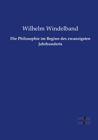 Produktbild: Die Philosophie im Beginn des zwanzigsten Jahrhunderts
