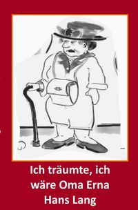 Produktbild: Ich tr&auml;umte, ich w&auml;re Oma Erna