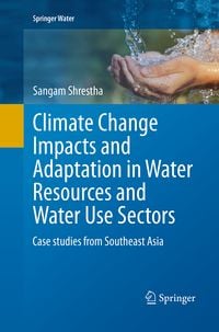 Produktbild: Climate Change Impacts and Adaptation in Water Resources and Water Use Sectors