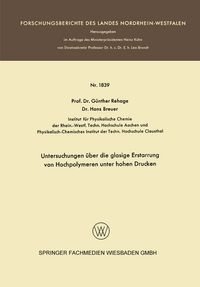 Produktbild: Untersuchungen &uuml;ber die glasige Erstarrung von Hochpolymeren unter hohen Drucken