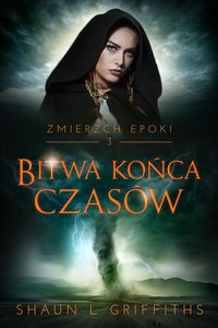 Produktbild: Bitwa Konca Czas&oacute;w (Zmierzch Epoki, #3)