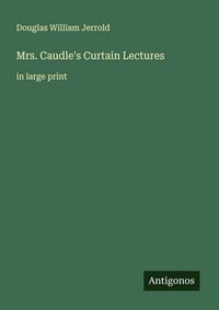 Produktbild: Mrs. Caudle's Curtain Lectures