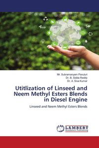 Produktbild: Utitlization of Linseed and Neem Methyl Esters Blends in Diesel Engine