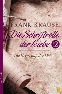 Produktbild: Die Schriftrolle der Liebe (Band 2)