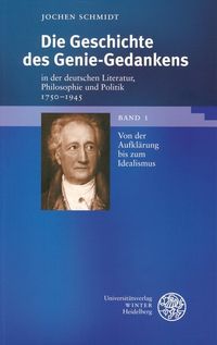 Bild vom Artikel Die Geschichte des Genie-Gedankens in der deutschen Literatur, Philosophie und Politik 1750-1945 vom Autor Jochen Schmidt