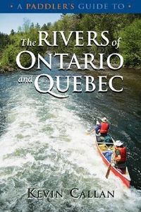 Produktbild: A Paddler's Guide to the Rivers of Ontario and Quebec
