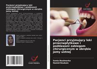 Produktbild: Pacjenci przyjmuj&iquest;cy leki przeciwp&iquest;ytkowe i poddawani zabiegom chirurgicznym w obr&iquest;bie jamy ustnej