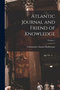 Produktbild: Atlantic Journal and Friend of Knowledge; Volume 1