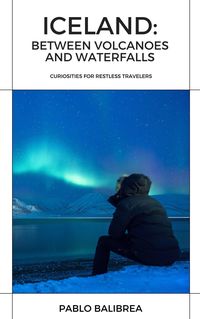 Produktbild: Iceland: Between Volcanoes and Waterfalls (Confessions of a Traveller)