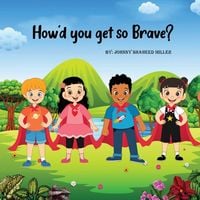 Produktbild: How'd you get so Brave?