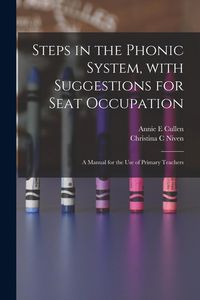 Produktbild: Steps in the Phonic System, With Suggestions for Seat Occupation [microform]: a Manual for the Use of Primary Teachers