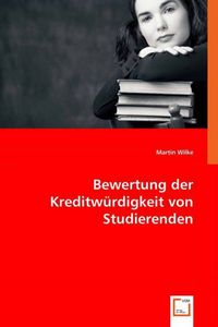 Produktbild: Wilke, M: Bewertung der Kreditw&uuml;rdigkeit von Studierenden