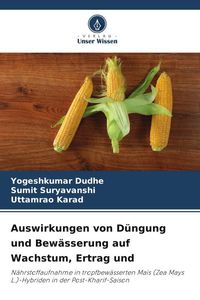 Produktbild: Auswirkungen von D&uuml;ngung und Bew&auml;sserung auf Wachstum, Ertrag und