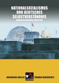 Produktbild: Buchners Kolleg. Themen Geschichte / Nationalsozialismus und dt. Selbstverst&auml;ndnis
