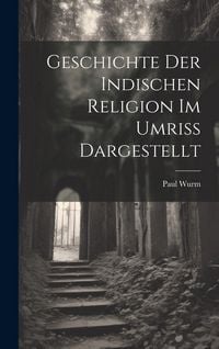 Produktbild: Geschichte der Indischen Religion im Umriss Dargestellt