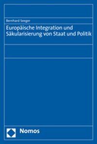 Produktbild: Europ&auml;ische Integration und S&auml;kularisierung von Staat und Politik