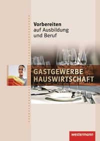Bild vom Artikel Vorbereiten auf Ausbildung und Beruf. Schülerbuch. Gastgewerbe / Hauswirtschaft vom Autor Katrin Hecker