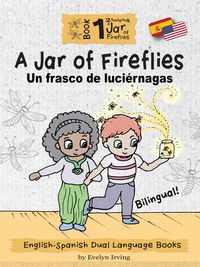 Produktbild: A Jar of Fireflies: English Spanish Dual Language Books for Kids (2 Amigos and a Jar of Fireflies, #1)