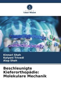 Produktbild: Beschleunigte Kieferorthop&auml;die: Molekulare Mechanik
