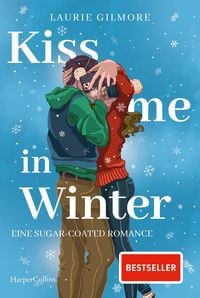 Produktbild Kiss me in Winter. Eine sugar coated Romance