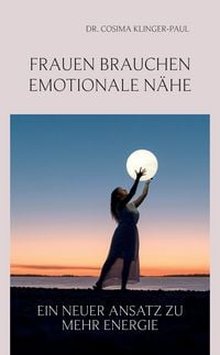 Produktbild: Frauen brauchen emotionale N&auml;he