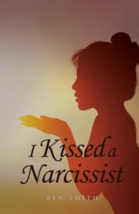 Bild vom Artikel I Kissed a Narcissist vom Autor Ben Smith