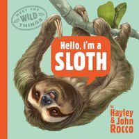 Produktbild: Hello, I'm a Sloth (Meet the Wild Things, Book 1)