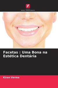 Produktbild: Facetas : Uma Bona na Est&eacute;tica Dent&aacute;ria
