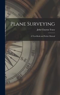 Produktbild: Plane Surveying: A Text-Book and Pocket Manual