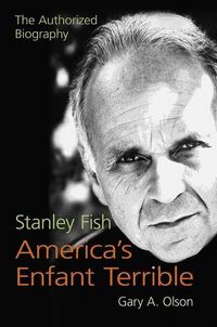 Produktbild: Stanley Fish, America&rsquo;s Enfant Terrible
