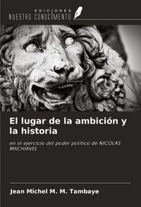Produktbild: El lugar de la ambici&oacute;n y la historia