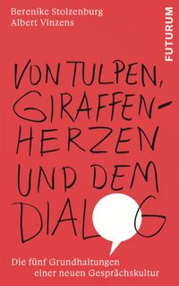 Produktbild: Von Tulpen, Giraffenherzen und dem Dialog