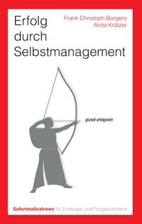 Produktbild: Erfolg durch Selbstmanagement. Sofortma&szlig;nahmen f&uuml;r Einsteiger und Fortgeschrittene