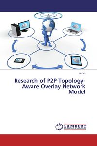 Produktbild: Research of P2P Topology-Aware Overlay Network Model