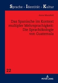 Produktbild: Das Spanische im Kontext multipler Mehrsprachigkeit: Die Sprach&ouml;kologie von Guatemala