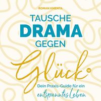 Produktbild: Tausche Drama gegen Gl&uuml;ck