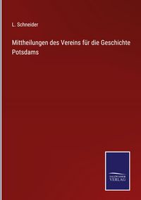 Produktbild: Mittheilungen des Vereins f&uuml;r die Geschichte Potsdams