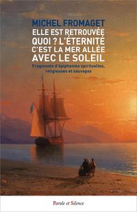 Produktbild: Elle est retrouv&eacute;e ! : l'&eacute;ternit&eacute;, c'est la mer all&eacute;e avec le soleil