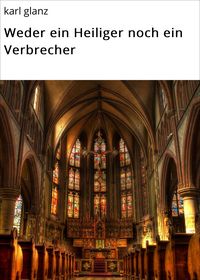 Produktbild: Weder ein Heiliger noch ein Verbrecher
