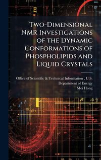 Produktbild: Two-Dimensional NMR Investigations of the Dynamic Conformations of Phospholipids and Liquid Crystals