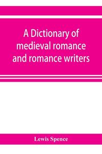 Produktbild: A dictionary of medieval romance and romance writers